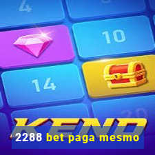 2288 bet paga mesmo